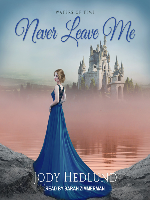 Title details for Never Leave Me by Jody Hedlund - Wait list